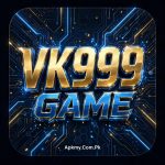 VK999 Game Pakistan APK download registration deposit withdrawal guide